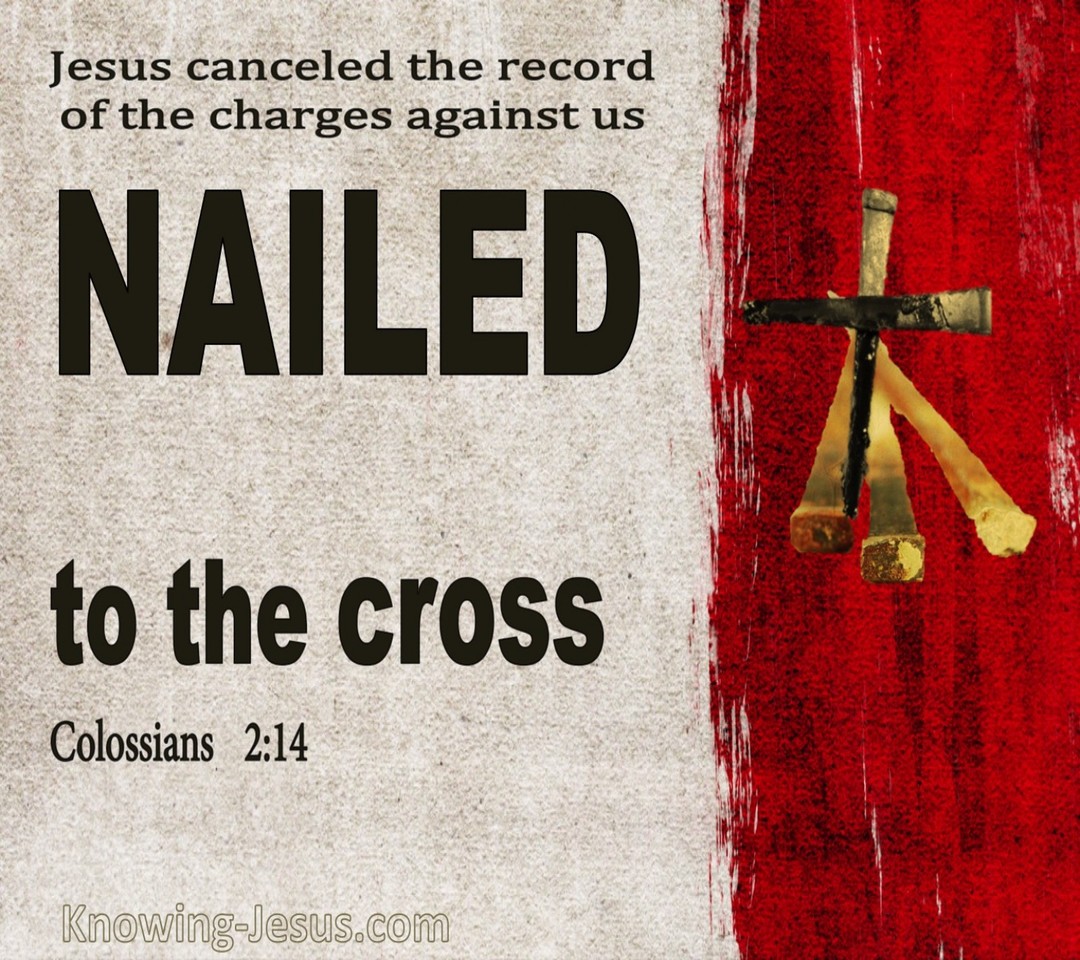 Colossians 2:14 Jesus Cancelled The Charges Against Us (maroon)